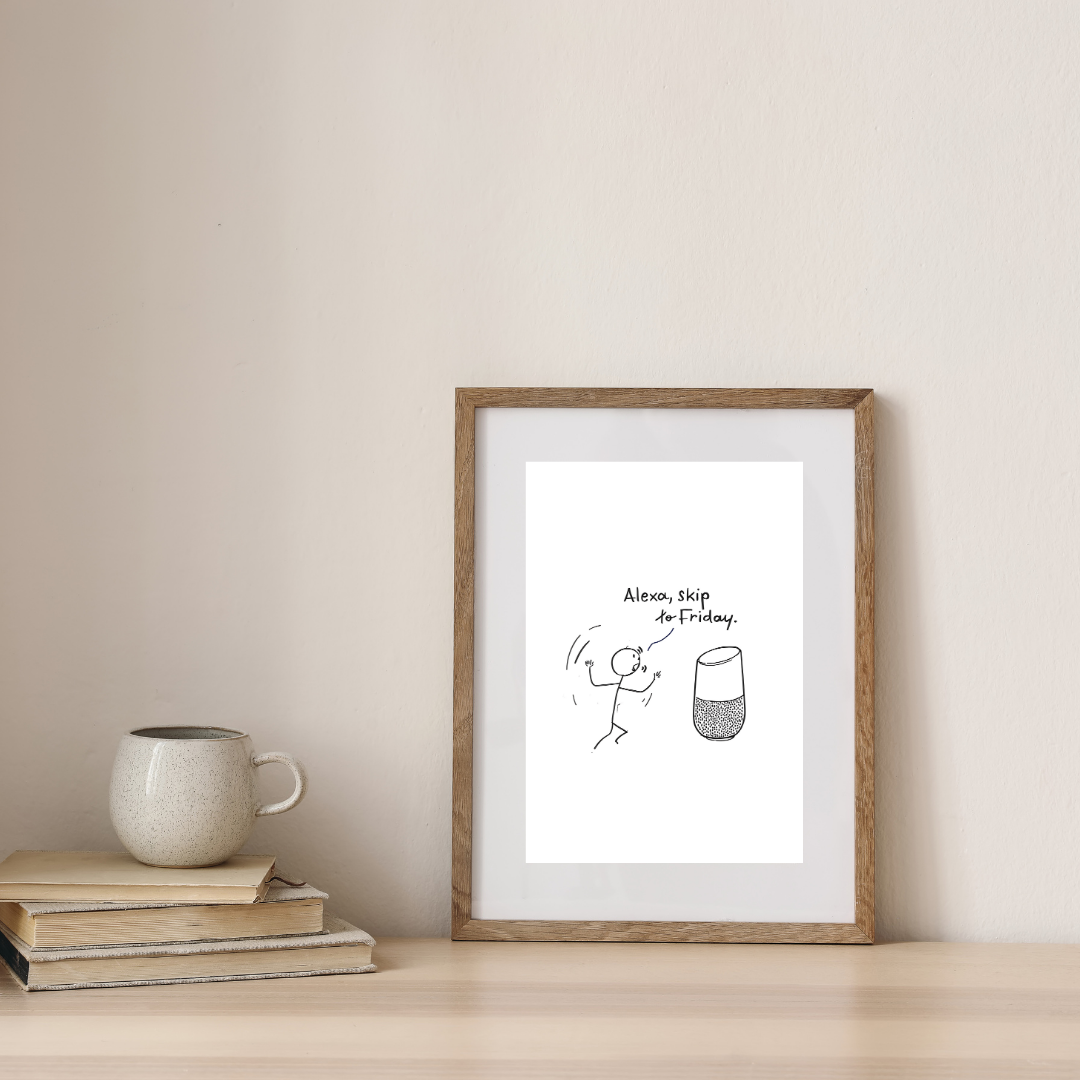 Skip Weekdays, Fast Forward Friday — digital art print by Lurevi